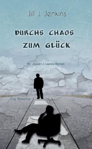 [Jaysen & Leeroy 04] • Durchs Chaos zum Glück